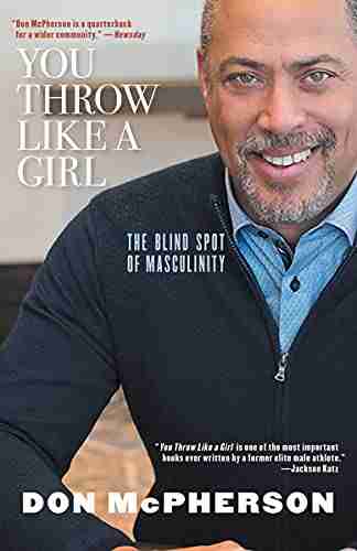 You Throw Like A Girl: The Blind Spot Of Masculinity